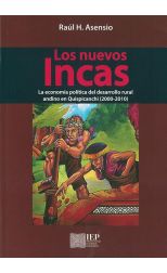 Los Nuevos Incas. La Economía Política del Desarrollo Rural Andino en Quispicanchi (2000-2010)