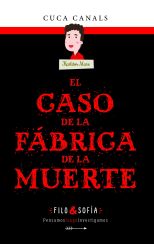 Ebook - El caso de la fábrica de la muerte. Filo&Sofía. 2