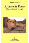Al Oeste de Roma. Mi Perro Idiota & la Orgía