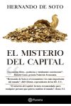 El Misterio del Capital. Por Qué el Capitalismo Triunfa en Occidente y Fracasa en el Resto del Mundo