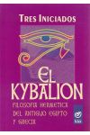 El Kybalion. Filosofía Hermética del Antiguo Egipto y Grecia