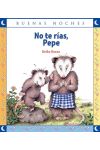 Buenas Noches. No Te Rías Pepe
