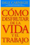 Cómo Disfrutar de la Vida y el Trabajo