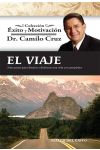 El Viaje. Siete Pasos Para Diseñar y Disfrutar una Vida con Propósito