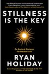 Stillness Is The Key. An Ancient Strategy For Modern Life