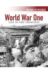World War One. Life In The Trenches