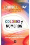 Colores y Números. Guía Personal Para Obtener Vibraciones Positivas en la Vida Diaria