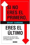 Si No Eres el Primero. Eres el Último. una Estrategia de Ventas Para Dominar el Mercado y Vencer a Tus Competidores