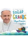 No Tengan Miedo de Soñar a lo Grande