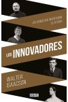 Los Innovadores. los Genios que Inventaron el Futuro