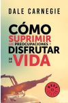 Cómo Suprimir las Preocupaciones y Disfrutar de la Vida