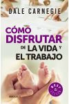 Cómo Disfrutar de la Vida y el Trabajo