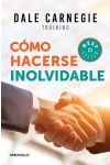 Cómo Hacerse Inolvidable