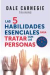 Las 5 Habilidades Esenciales Para Tratar con las Personas