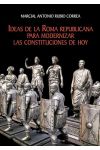 Ideas de la Roma Republicana Para Modernizar las Constituciones