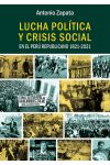 Lucha política y crisis social en el Perú Republicano 1821-2021