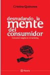 Desnudando la Mente del Consumidor. Consumer Insights en el Marketing