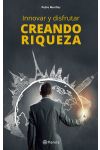 Creando Riqueza. Innovar y Disfrutar