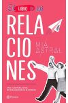 El Libro de las Relaciones. una Guía Para Amar Sin Enloquecer en el Intento