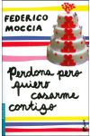 Perdona Pero Quiero Casarme Contigo