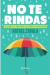 No Te Rindas. Lecciones de Vida Para Gestionar la Adversidad