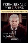 Peregrinaje Por la Paz. Memorias de un Secretario General