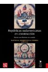 Repúblicas sudamericanas en construcción