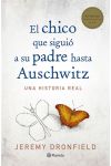 El Chico que Siguio a Su Padre Hasta Auschwitz. una Historia Real