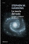 La Teoría del Todo. el Origen y el Destino del Universo