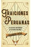 Traiciones Peruanas. 15 Ilustres Antihéroes de Estampa Nacional