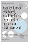 Ir a la luna es fácil, lo difícil es encontrar un buen comercial