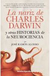 La Nariz de Charles Darwin. y Otras Historias de la Neurociencia