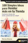 100 Simples Ideas Para Vender Más en Tu Tienda. Factores Claves de Éxito Comercial en Retail