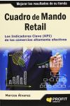 Cuadro de Mando Retail. los Indicadores Clave (Kpi) de los Comercios Altamente Efectivos