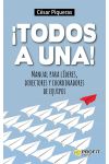 ¡Todos a Una!. Manual Para Líderes. Directores y Coordinadores de Equipos