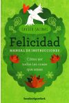 Felicidad Manual de Instrucciones. Cómo Ser Todas las Cosas que Hagas