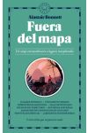 Fuera del Mapa. un Viaje Extraordinario a Lugares Inexplorados