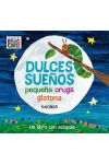 Dulces Sueños. Pequeña Oruga Glotona