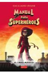 Manual Para Superhéroes. el Libro Mágico