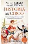 Eso No Estaba en Mi Libro de Historia del Circo