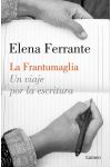 La Frantumaglia. un Viaje Por la Escritura