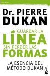 Guardar la Línea Sin Perder la Forma. la Esencia del Método Dukan