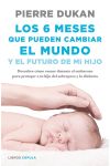 Los 6 Meses que Pueden Cambiar el Mundo y el Futuro de Mi Hijo. Descubre Cómo Comer Durante el Embarazo Para Proteger a Tu Hijo del Sobrepeso y la Diabetes