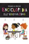 Enciclopedia de las Cosas Asombrosas. Pregunta al Profesor