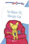 No More Tv. Sleepy Cat. Lecturas Graduadas en Inglés. Nivel 1