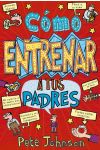 Como Entrenar a Tus Padres