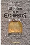 El Libro de los Esplendores (O Zohar). los Secretos de la Revelación Cabalística Única y Universal