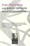 Las Raíces Triviales de lo Fundamental