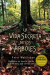 La Vida Secreta de los Árboles. Descubre Su Mundo Oculto. Qué Sienten. que Comunican