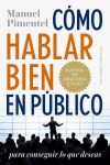 Cómo Hablar Bien en Público. Para Conseguir lo que Deseas